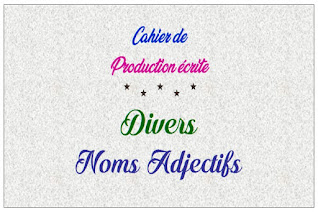 Divers - Noms Adjectifs الموسوعة المدرسية